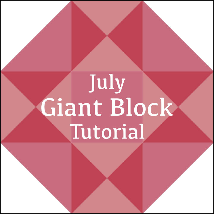 July Giant Block Tutorial