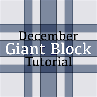 December Giant Block Tutorial